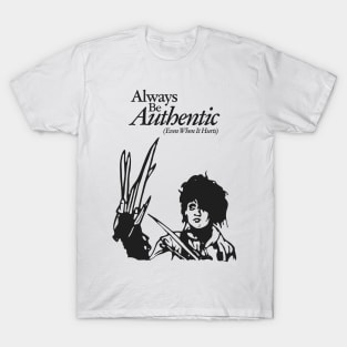 Always Be Authentic (Even when it hurts) T-Shirt